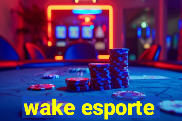 wake esporte